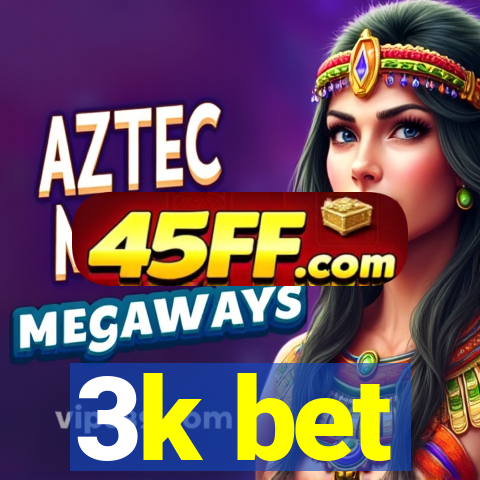 3k bet